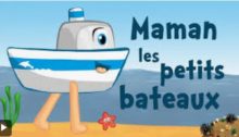 Maman les petits bateaux